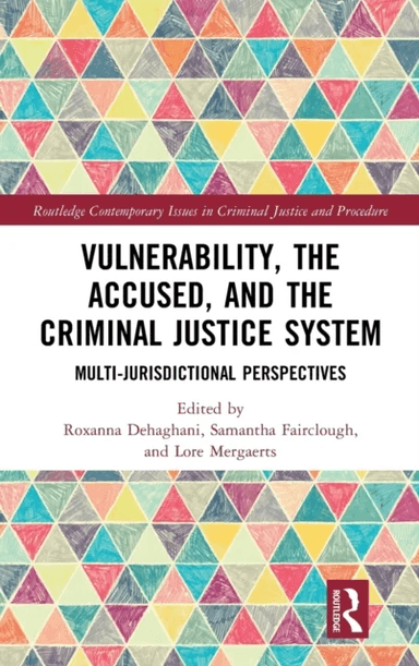 Vulnerability, the Accused, and the Criminal Justice System
