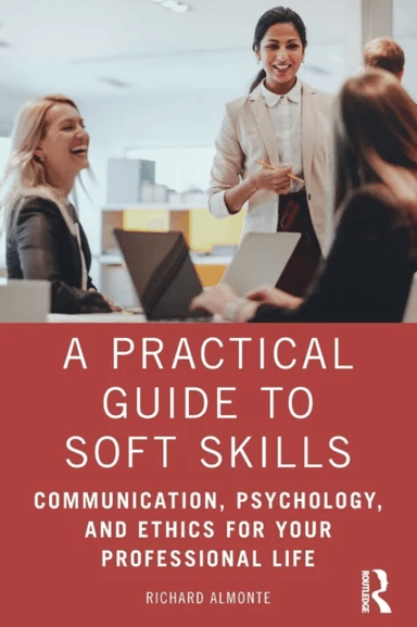 A Practical Guide to Soft Skills av Richard Almonte
