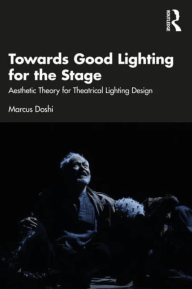 Towards Good Lighting for the Stage av Marcus Doshi