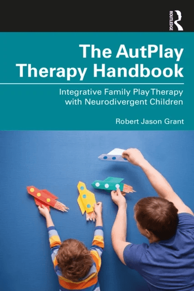 The AutPlay¿ Therapy Handbook av Robert Jason Grant