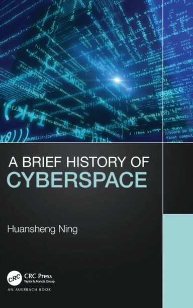 A Brief History of Cyberspace av Huansheng Ning