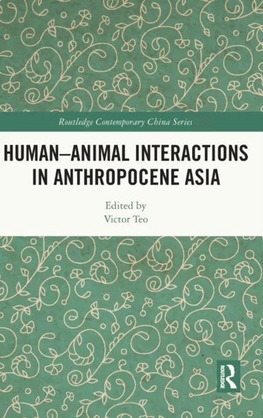 Human-Animal Interactions in Anthropocene Asia