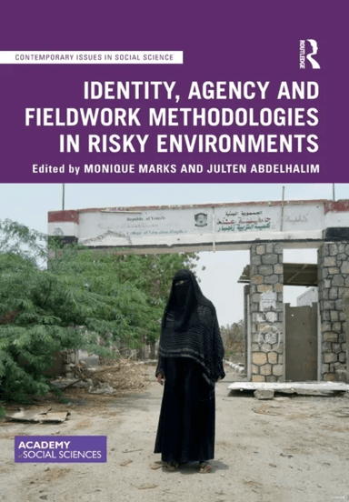Identity, Agency and Fieldwork Methodologies in Risky Environments