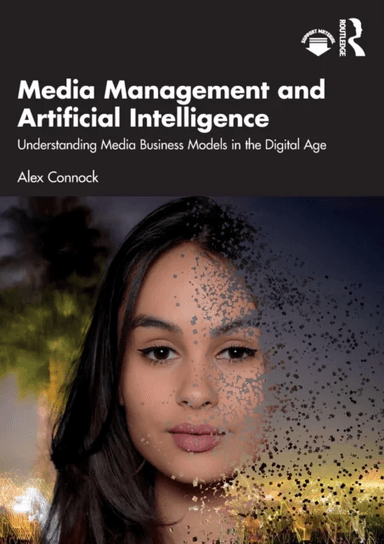 Media Management and Artificial Intelligence av Alex Connock