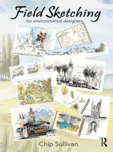 Field Sketching for Environmental Designers av Chip Sullivan