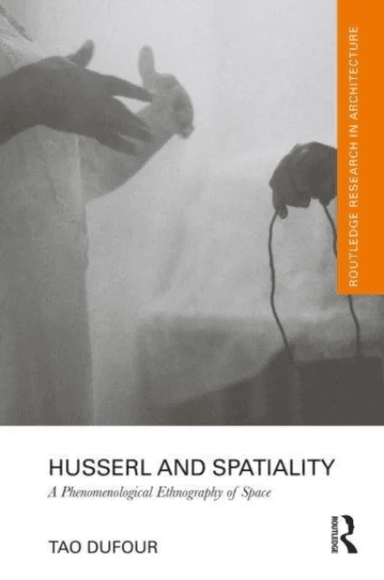 Husserl and Spatiality av Tao (Department of Architecture College of Architecture Art and Planning Cornell University Ithaca NY USA.) DuFour