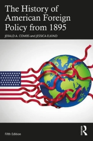 The History of American Foreign Policy from 1895 av Jerald A. Combs, Jessica Elkind
