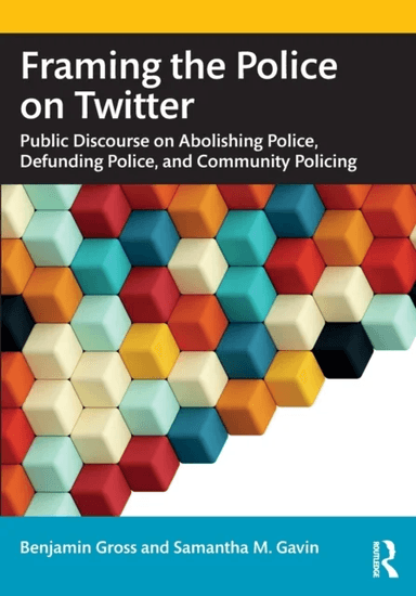 Framing the Police on Twitter av Benjamin Gross, Samantha M. Gavin