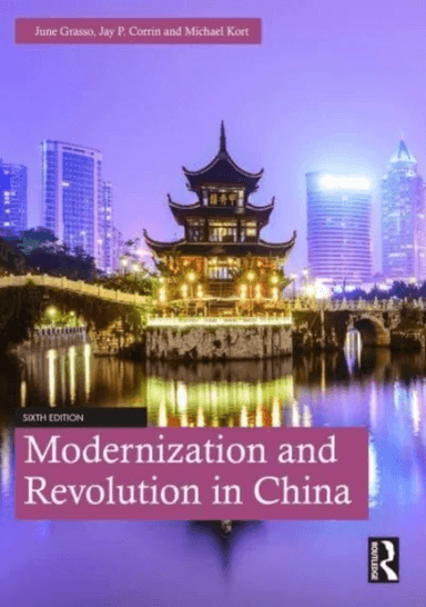 Modernization and Revolution in China av June (Boston University USA) Grasso, Jay (Boston University USA) Corrin, Michael (Boston University USA) Kort