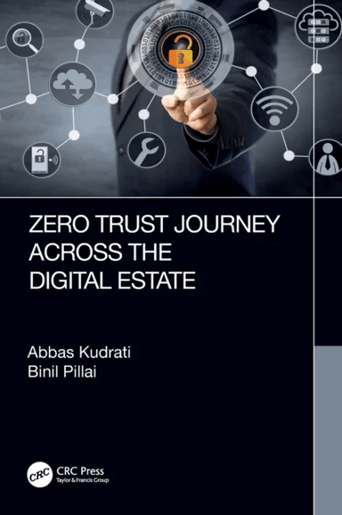 Zero Trust Journey Across the Digital Estate av Abbas Kudrati, Binil A. Pillai