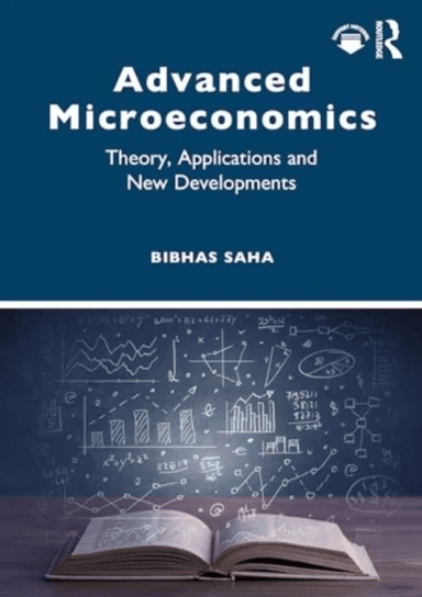 Advanced Microeconomics av Bibhas Saha