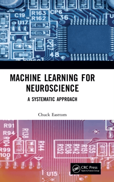 Machine Learning for Neuroscience av Chuck Easttom