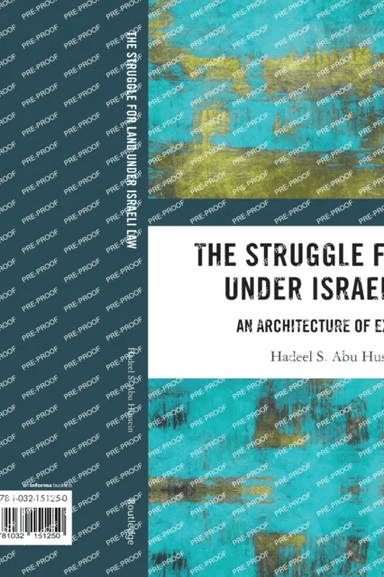 The Struggle for Land Under Israeli Law av Hadeel S. Abu Hussein