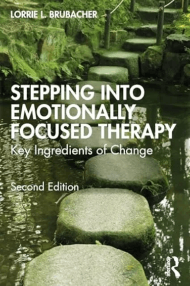 Stepping into Emotionally Focused Therapy av Lorrie L. Brubacher