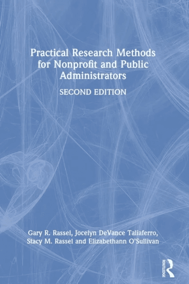 Practical Research Methods for Nonprofit and Public Administrators av Gary R. (University of North Carolina at Charlotte University of North Carolina