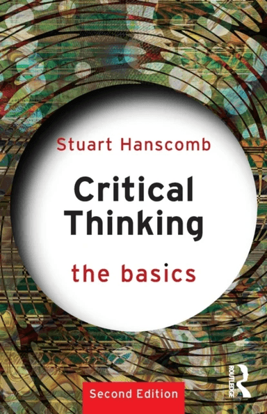 Critical Thinking: The Basics av Stuart (University of Glasgow UK) Hanscomb