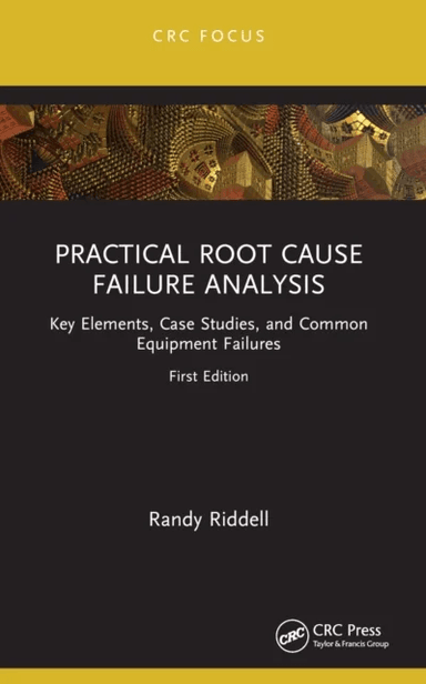 Practical Root Cause Failure Analysis av Randy Riddell
