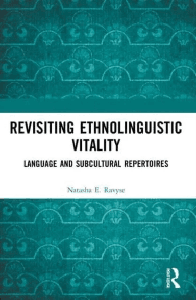 Revisiting Ethnolinguistic Vitality av Natasha E. (North West University South Africa.) Ravyse
