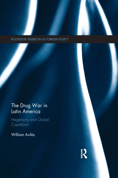The Drug War in Latin America av William Aviles