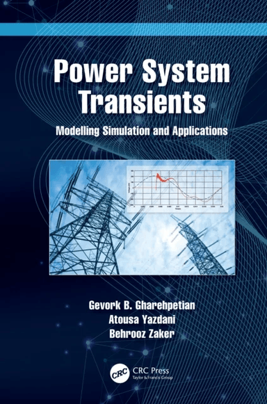Power System Transients av Gevork Gharehpetian, Atousa Yazdani, Behrooz Zaker