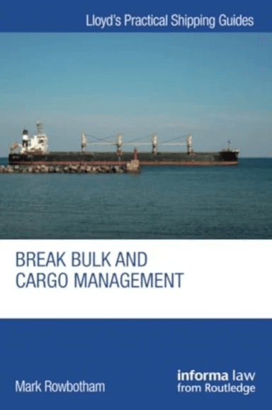 Break Bulk and Cargo Management av Mark (Liverpool John Moores University Middlesex University) Rowbotham