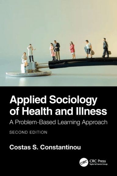 Applied Sociology of Health and Illness av Costas S. (University of Nicosia Medical School Greece) Constantinou