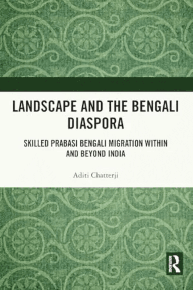 Landscape and the Bengali Diaspora av Aditi Chatterji