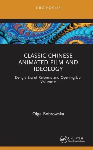 Chinese Animated Film and Ideology av Olga Bobrowska