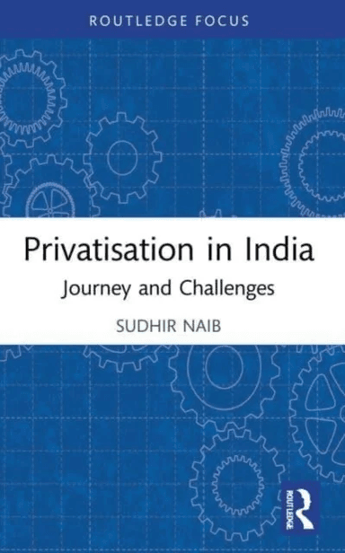 Privatisation in India av Sudhir (IILM Institute for Higher Education India) Naib