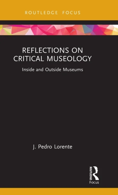 Reflections on Critical Museology av J. Pedro Lorente