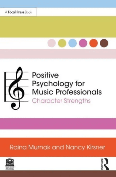 Positive Psychology for Music Professionals av Raina Murnak, Nancy Kirsner