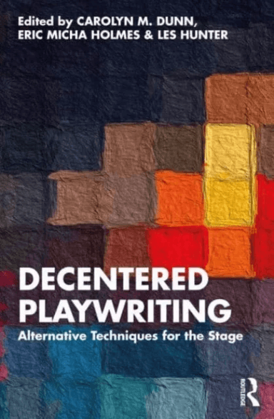Decentered Playwriting