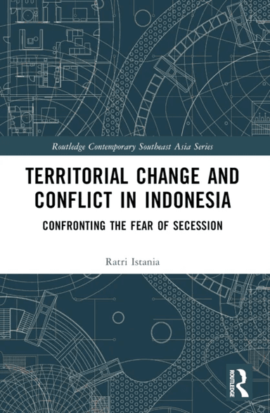 Territorial Change and Conflict in Indonesia av Ratri (NIPA Polytechnic School of Administration Jakarta) Istania