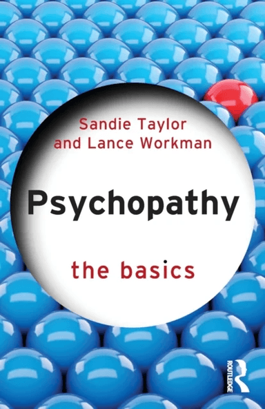 Psychopathy av Sandie (University of South Wales UK) Taylor, Lance (University of South Wales UK) Workman