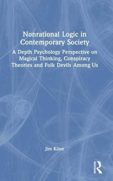 Nonrational Logic in Contemporary Society av Jim Kline