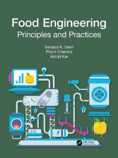 Food Engineering av Sanjaya K. Dash, Pitam Chandra, Abhijit Kar