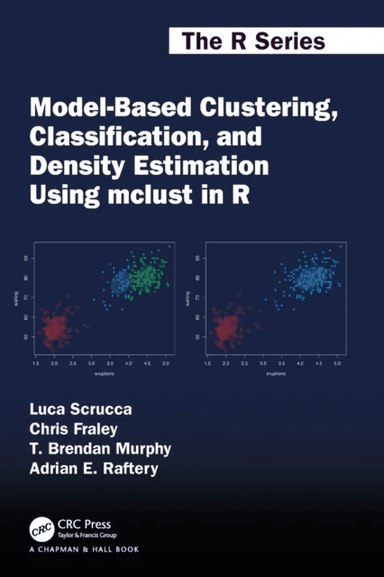 Model-Based Clustering, Classification, and Density Estimation Using mclust in R av Luca Scrucca, Chris Fraley, T. Brendan Murphy, Adrian E. Raftery