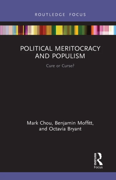 Political Meritocracy and Populism av Mark Chou, Benjamin (Australian Catholic Moffitt