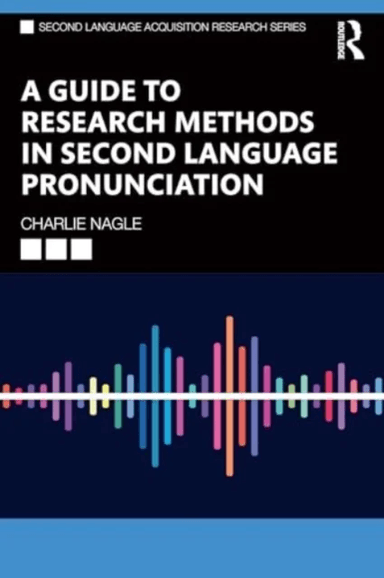 A Guide to Quantitative Research Methods in Second Language Pronunciation av Charlie Nagle