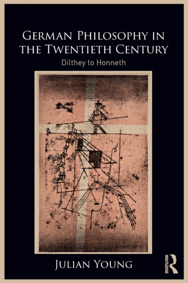 German Philosophy in the Twentieth Century av Julian (Wake Forest University USA) Young