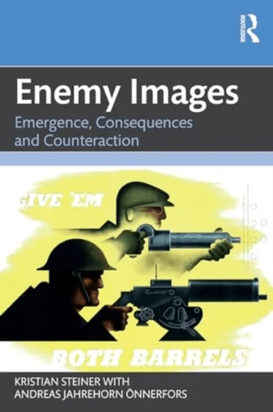 Enemy Images av Kristian Steiner, Andreas (University of Gothenburg Sweden) Onnerfors