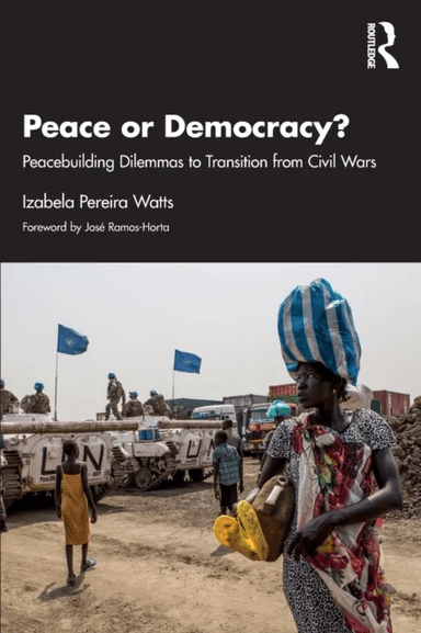 Peace or Democracy? av Izabela (University of Wollongong Australia Western Sydney University Australia) Pereira Watts