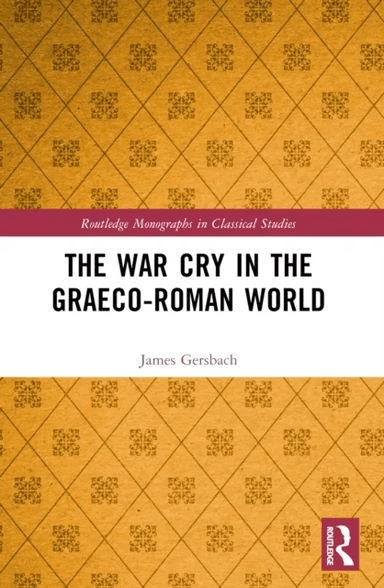 The War Cry in the Graeco-Roman World av James Gersbach