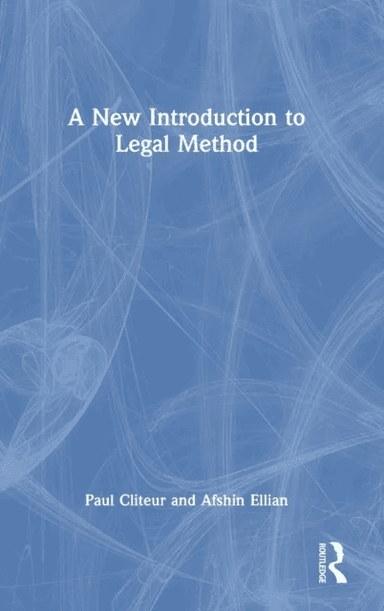 A New Introduction to Legal Method av Paul Cliteur, Afshin Ellian