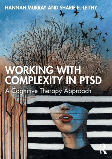 Working with Complexity in PTSD av Hannah and El-Leithy Sharif Murray