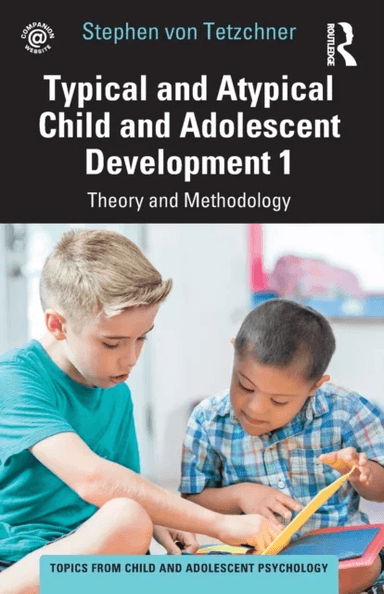 Typical and Atypical Child and Adolescent Development 1 Theory and Methodology av Stephen (Department of Psychology University of Oslo Norway) von Tet