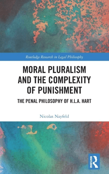 Moral Pluralism and the Complexity of Punishment av Nicolas (Paris 2 Pantheon-Assas University France) Nayfeld