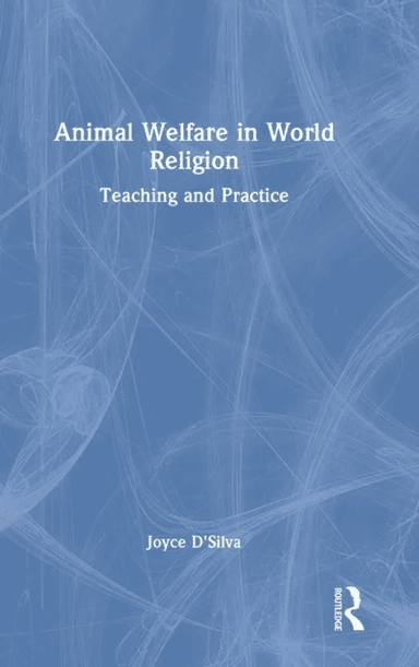Animal Welfare in World Religion av Joyce (Compassion in World Farming UK) D'Silva