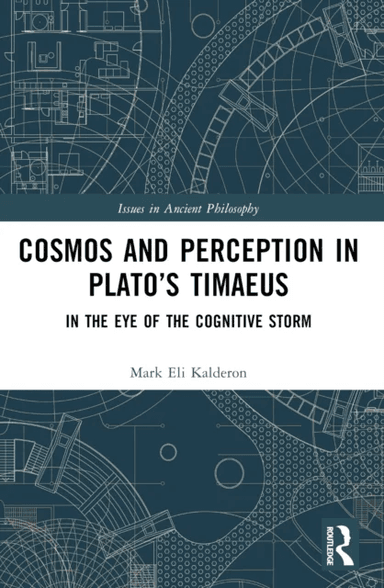 Cosmos and Perception in Plato¿s Timaeus av Mark Eli (University College London United Kingdom.) Kalderon