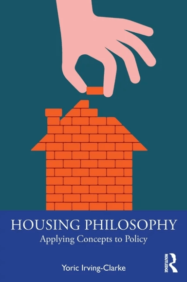 Housing Philosophy av Yoric (Chartered Institute of Housing UK) Irving-Clarke